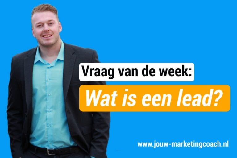 Wat Is een Lead? | Uitleg, Betekenis & Tips | Marketingcoach
